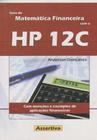 Guia de Matematica Financeira Com a Hp 12 C - ASSERTIVA