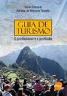 Guia de Turismo - O Profissional e a Profissão - Editora Senac