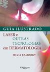 Guia ilustrado laser e outras tecnologias em dermatologia - Di Livros Editora Ltda