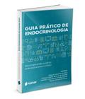 Guia Prático de Endocrinologia - 1ª Ed. - Sanar Editora