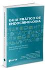 Guia pratico de endocrinologia: descomplicando a pratica ambulatorial para