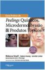 Guia Prático de Peelings Químicos Microdermoabrasão & Produtos Tópicos - DILIVROS