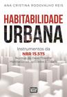 HABITABILIDADE URBANA: Instrumentos da NBR 15.575: Normas de Desempenho Habitacionais aplicados