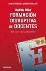 Hacia una formación disruptiva de docentes - NARCEA S.A. DE EDICIONES