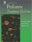 Handbook of pediatric transfusion medicine