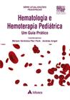 Hematologia e Hemoterapia Pediatrica - 01Ed/22 - ATHENEU