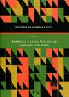 História da América Latina - Volume I - América Latina Colonial -