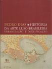 História da arte luso-brasileira: urbanização e fortificação - ALMEDINA BRASIL