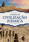 História da Civilização Judaica, A