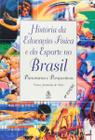 História Da Educação Física E Do Esporte No Brasil - IBRASA