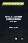 História Da Falência E Da Concordata No Brasil (1850-1945) - ALMEDINA