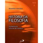 História da Filosofia - De Nietzsche à Escola de Frankfurt ( - Paulus