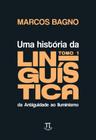 Historia da Linguistica, Uma: da Antiguidade ao Iluminismo Tomo 1 - PARABOLA