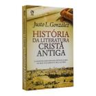 História da Literatura Cristã Antiga - Justo L. González