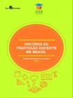 História da profissão docente no brasil - vol. 26