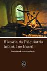 Historia da psiquiatria infantil no brasil - SPARTA