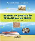 Historia da supervisao educacional no brasil: refl - WAK