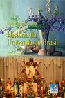 História da Umbanda no Brasil Volume 5 - Conhecimento