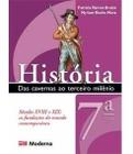 História Das Cavernas Ao Terceiro Milênio 7 série / 8ano EF Séculos XVIII e XIX: as fundações do mundo contemporâneo