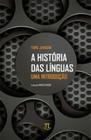 História das línguas. uma introdução - volume 1
