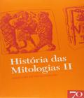 Historia das mitologias 2 - vol. 2