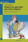 História do Agricultor que fazia Milagres - Nacional