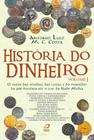 História do Dinheiro - Volume I - o Valor Das Moedas, Das Coisas e do Trabalho da Pré-História Até o - Draco Editora