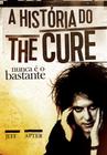 Historia do the cure, a