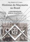 Histórias Da Maçonaria No Brasil Vol.01