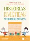 Histórias divertidas supermercarcistas