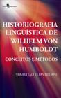 Historiografia linguística de wilhelm von humboldt