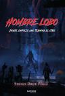 Hombre lobo.Donde empieza uno termina el otro. - Letrame