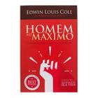 Homem Ao Máximo - Edwin Louis Cole Livros Cristãos Literatura Gospel Editora Cristã Livro Cristão Religioso