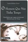 Homem Que Nao Tinha Tempo, O: Uma Historia Que Res - CIENCIA MODERNA