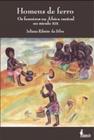 Homens de ferro: os ferreiros na áfrica central no século xix - ALAMEDA