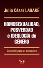 Homosexualidad, posverdad e ideología de género