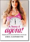 Hora É Agora, A: Desperte Para os Bons Pensamentos e Viva em Paz - VIDA E CONSCIENCIA