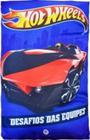 Hot wheels - desafios das equipes - livro-travesse