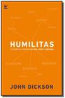 Humilitas: Voltando Ao Caminho Para Vida, Amor E L