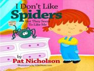I don't like spiders but they seem to like me