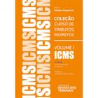 ICMS Coleção Curso de Tributos Indiretos