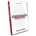 Identidade Perdida Ricardo Barbosa De Souza - Esperança