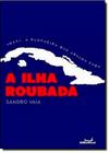 Ilha Roubada: Yoani, a Blogueira que Abalou Cuba, A - BARCAROLLA