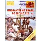 Imigrantes No Brasil do Século XIX - Col. A Vida No Tempo