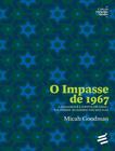 Impasse de 1967 - a esquerda e a direita em israel e o legado da guerra dos seis dias,o - E REALIZACOES