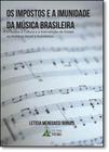 Impostos e a Imunidade da Música Brasileira, Os: O Acesso À Cultura e a Intervenção do Estado Social e Econômico