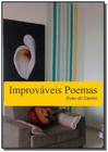 Improvaveis poemas - CLUBE DE AUTORES