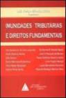 Imunidades tributarias e direitos fundamentais - LIVRARIA DO ADVOGADO