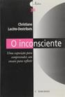 Inconsciente, O - Uma Exposicao Para Compreender, Um Ensaio Para Refletir - 1 - UNISINOS EDITORA