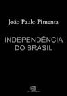 Independência Do Brasil - CONTEXTO